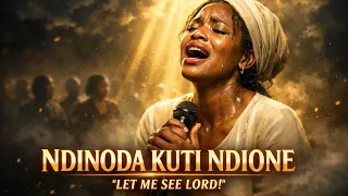 ndinoda kuti ndione powerful shona worship lord open my eyes