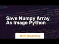 save numpy array as image python