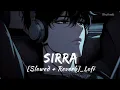 Download Lagu Sirra (Slowed + Reverb) Guru Randhawa - Rhythm6
