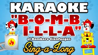 🐶🚒 B-O-M-B-I-L-L-A 🐱🐹 - KARAOKE 🎶🎤 Sing-along | El Bombero Cienfuegos 🐢🐾