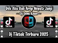 Download Lagu DJ DEK AKU BALI AREP NEPATI JANJI - DEMI KOWE || DJ TIKTOK TERBARU 2025