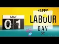 Happy Labor Day Gif Status May 1 Status Worker s Day Status