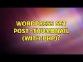 Wordpress Set post-thumbnail with php