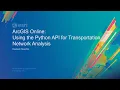 ArcGIS API for Python Performing Transportation Network Analysis