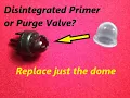 Fix PURGE Bulb a k a PRIMER bulb Dome - replace just the dome not the entire bulb assembly
