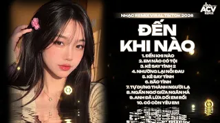 Đến Khi Nào Mặt Trời Ngừng Chiếu Remix - Đến Khi Nào Remix (Bản Chuẩn TikTok)