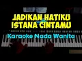 Download Lagu JADIKAN HATIKU ISTANA CINTAMU ll Karaoke Nada Wanita #OkhyChannel