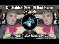 Lagu DJ USAHLAH DENAI DIBARI HAROK OH ADIEEK | TAKUIK MANJADI ANGAN TREND VELOCITY VIRALTIKTOKTERBARU2026