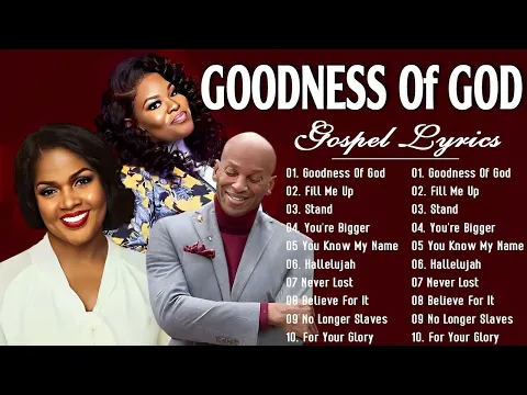 Download MP3 Goodness Of God 🎶 Top 50 Gospel Music Of All Time 🎶 Cece Winans, Donnie Mcclurkin, Tasha Cobbs