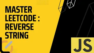 Mastering LeetCode Reverse String Solved in JS LeetCode Interview Questions Series