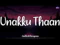 Download Lagu Unakku Thaan (Lyrics) - @santhosh.narayanan  | Chithha | \