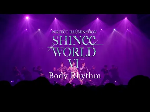 Download MP3 SHINee「Body Rhythm」 from SHINee WORLD VI [PERFECT ILLUMINATION]