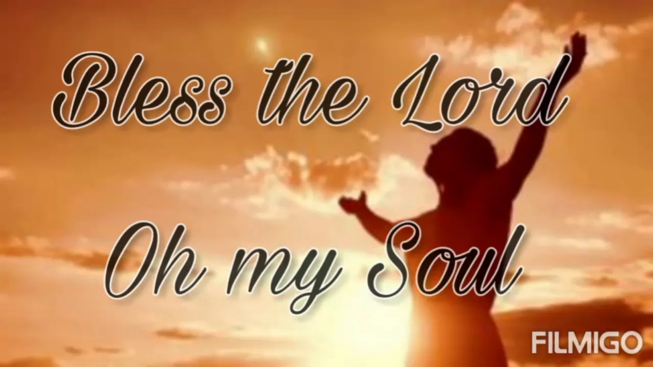 Bless the Lord oh my soul karaoke music with lyrics Bless the Lord oh my soul karaoke music with lyrics