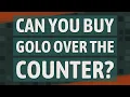 Can you buy GOLO over the counter