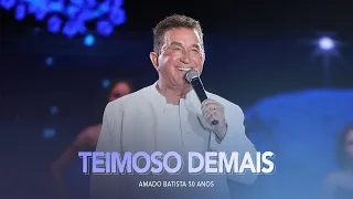 Amado Batista - Teimoso Demais - 50 Anos