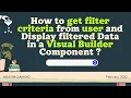 How to get filter criteria from user and Display filtered data in a Oracle Visual Builder Component
