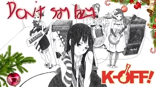 Download [K-OFF! feat. j.am] HTT — Don't say lazy / Band cover (K-on! ED full) MP3