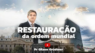 RESTAURAÇÃO DA ORDEM MUNDIAL | PR. GILSON GRÜDTNER | CULTO ADVENTISTA AO VIVO