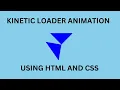 Kinetic Loader Animation using HTML and CSS