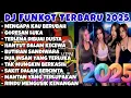 Download Lagu DJ FUNKOT - MENGAPA KAU BERUBAH X GORESAN LUKA FULL ALBUM LAGU POPULER 2025