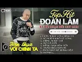 Download Lagu Đoàn Lâm TrackList - HƠN THUA VỚI CHÍNH TA | Tổng Hợp LK Nhạc Đời Hot Nhất MXH Gây Nghiện 2024