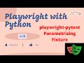 Playwright with Python Parametrize Fixture PyTest with Playwright Part17