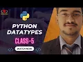 Python Basics Episode 5 - Understanding Python Data Types