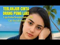 Download Lagu Lagu Ambon Nostalgia Terbaru 2025 - TERLANJUR CINTA ORANG PUNG LAKI