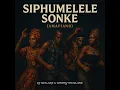 Siphumelele Sonke (Amapiano)