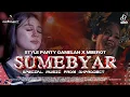 Download Lagu DJ SUMEBYAR PARTY X MBEROT VIRAL TIKTOK FULL BASS DX PROJECT