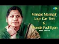 Lagu Mangal Maangat Aaye Dar Tore \u0026 Bhanak Padi Kaan | Malini Rajurkar | Hindustani Classical Music