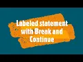 Day 3 Part 4 Labelled statement with Break and Continue