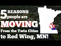 5 Reason People Are Moving From the Twin Cities to Red Wing MN