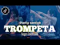 Lagu PARTY SENTAK 🌴 TROMPETA | LAGU ACARA REMIX