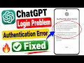 ChatGPT Authentication Error Problem Today ChatGPT Login Problem Fix