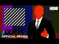 Axios Season 2 Trailer HBO