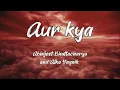 Lagu Aur kya lyrical video | Phir Bhi Dil Hai Hindustani | Abhijeet Bhattacharya \u0026 Alka Yagnik | Lyrical