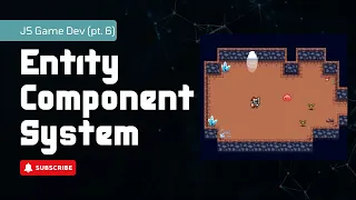 Making a game in Javascript pt 6 - Entity Component System