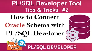 How to Connect Oracle Schema with Developer in Various Methods Developer Tips Tricks