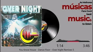 You Know House - Dance Floor  - Over Night Remixes 5  - 1997