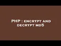 PHP encrypt and decrypt md5