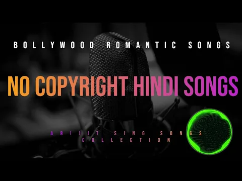 Download MP3 No Copyright Hindi Songs | New Nocopyright Hindi Song | Bollywood Hit Songs I Arijit Singh Songs |