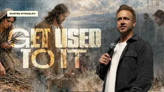 GET USED TO IT - DUSTIN STRADLEY