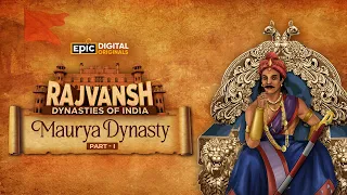 Download Maurya Dynasty Part 1 | Rajvansh: Dynasties Of India | Full Episode | Ancient Indian History | Epic MP3