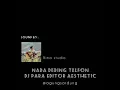NADA DERING TELFON DJ PARA EDITOR AESTHETIC,Sound by:Bima studio