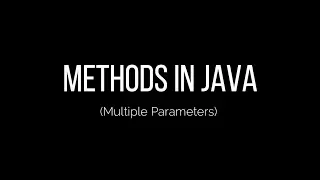 12 Methods in Java Multiple Parameters