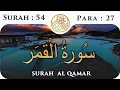 Download Lagu Surah Al-Qamar (The Moon) Full | By Sheikh Abdur-Rahman As-Sudais | With Arabic Text | 54-سورۃ القمر