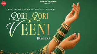 Gori Gori Veeni (Remix) : Harbhajan Shera Ft.Sudesh Kumari | Punjabi Song 2026 |  @FinetouchMusic