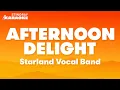 Download Lagu Starland Vocal Band - Afternoon Delight Duet (Karaoke Version)