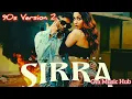SIRRA 90s Version 2 Song | Guru Randhawa 